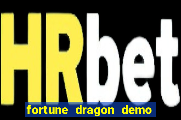 fortune dragon demo ganho certo